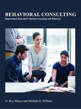 Behavioral Consulting: Improving Client and Consultee Learning and Behavior